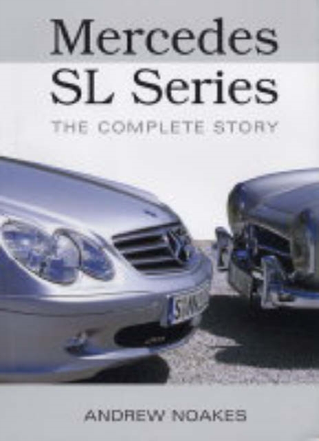 Mercedes Sl Series the Complete Story