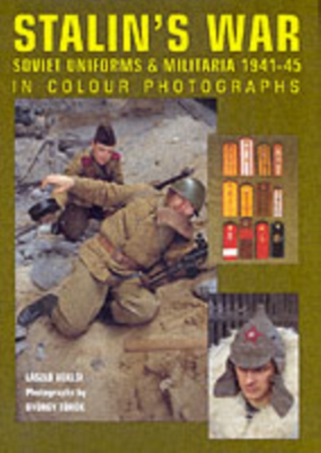 Stalins War - Soviet Uniforms and Militaria 1941-45