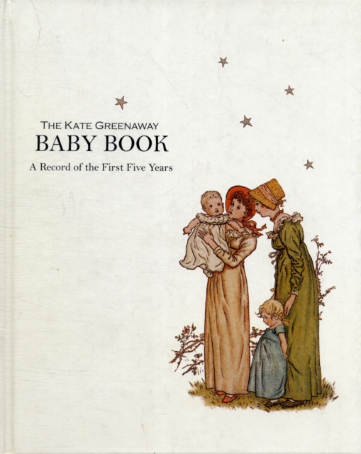 Kate Greenaway Baby Book a Record of the First Five Years