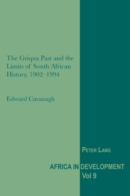 Griqua Past and the Limits of South African History 1902-1994