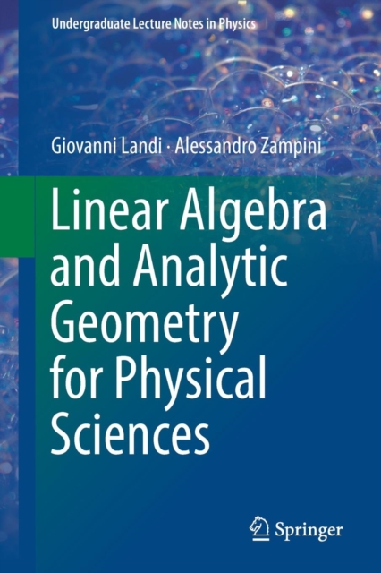 Linear Algebra and Analytic Geometry for Physical Sciences