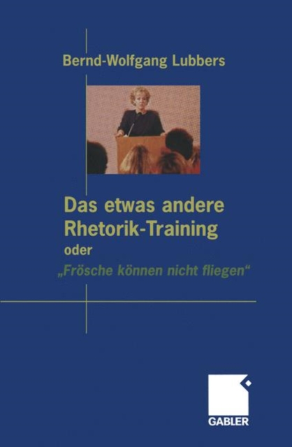 Das etwas andere Rhetorik-Training oder Ã¢â‚¬Å¾Frosche konnen nicht fliegen