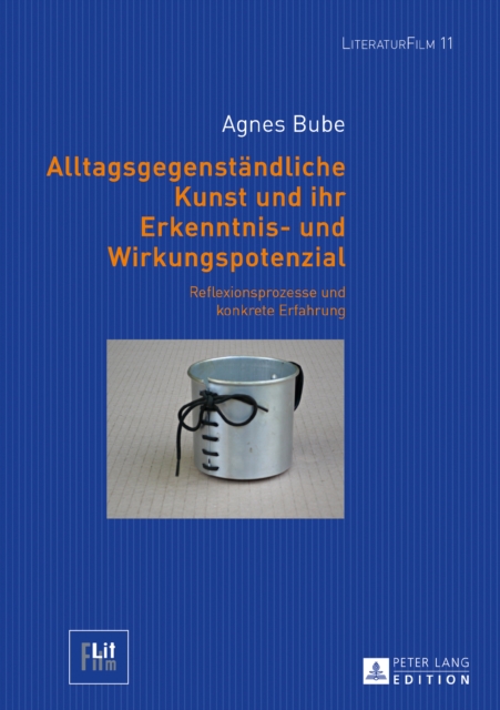 Alltagsgegenstandliche Kunst Und Ihr Erkenntnis- Und Wirkungspotenzial