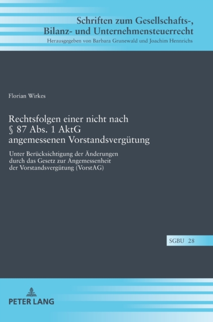 Rechtsfolgen einer nicht nach  87 Abs. 1 AktG angemessenen Vorstandsvergutung; Unter Berucksichtigung der AEnderungen durch das Gesetz zur Angemessenheit der Vorstandsvergutung (VorstAG)