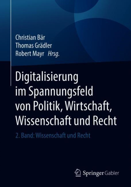 Digitalisierung im Spannungsfeld von Politik Wirtschaft Wissenschaft und Recht