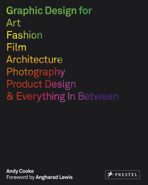 Graphic Design for Art Fashion Film Architecture Photography Product Design and Everything in Between