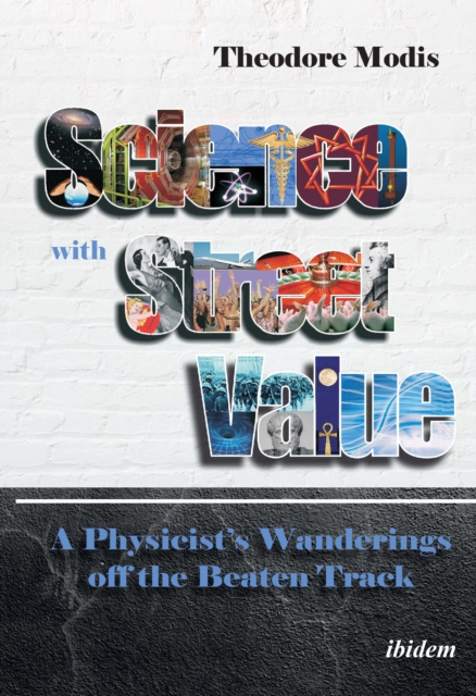 Science with Street Value - A Physicists Wanderings off the Beaten Track