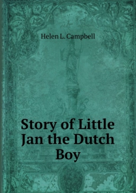 Story of Little Jan the Dutch Boy