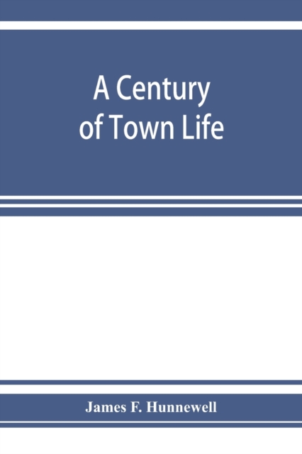 century of town life; a history of Charlestown Massachusetts 1775-1887