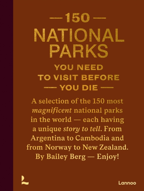 150 National Parks You Need To Visit Be