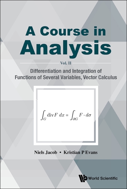 Course In Analysis A - Vol. Ii Differentiation And Integration Of Functions Of Several Variables Vector Calculus